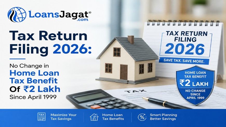 Tax Return Filing 2026: No Change in Home Loan Tax Benefit Of ₹2 Lakh Since April 1999