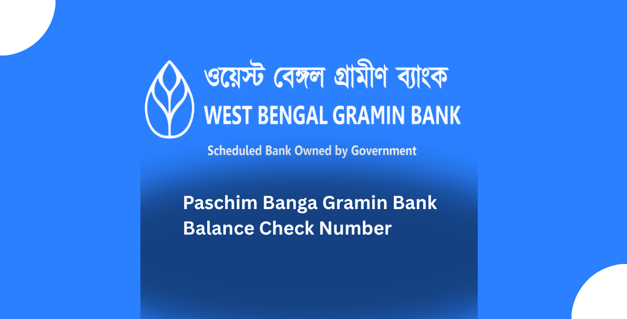 West Bengal Gramin Bank Balance Check Number, Missed Call & SMS Banking