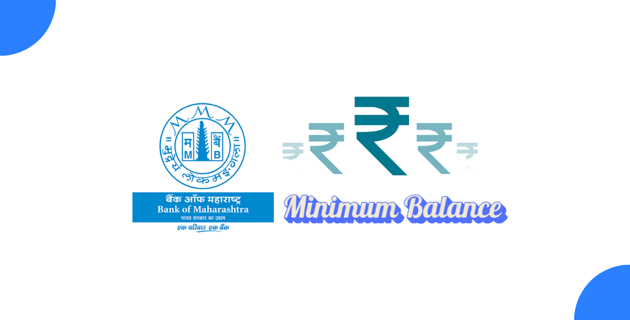 Bank of Maharashtra Minimum Balance: Charges & Rules