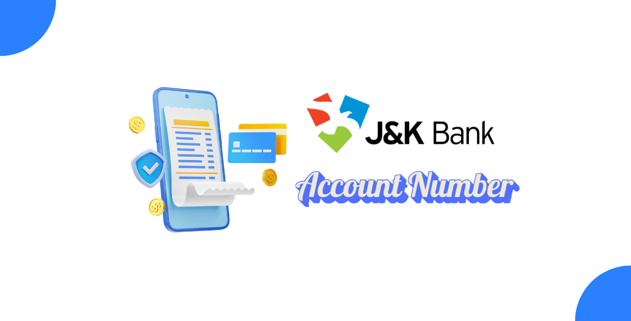J&K Bank Account Number: How to Find It Quickly?