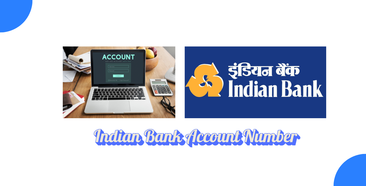 Indian Bank Account Number: Format, Details & Guide