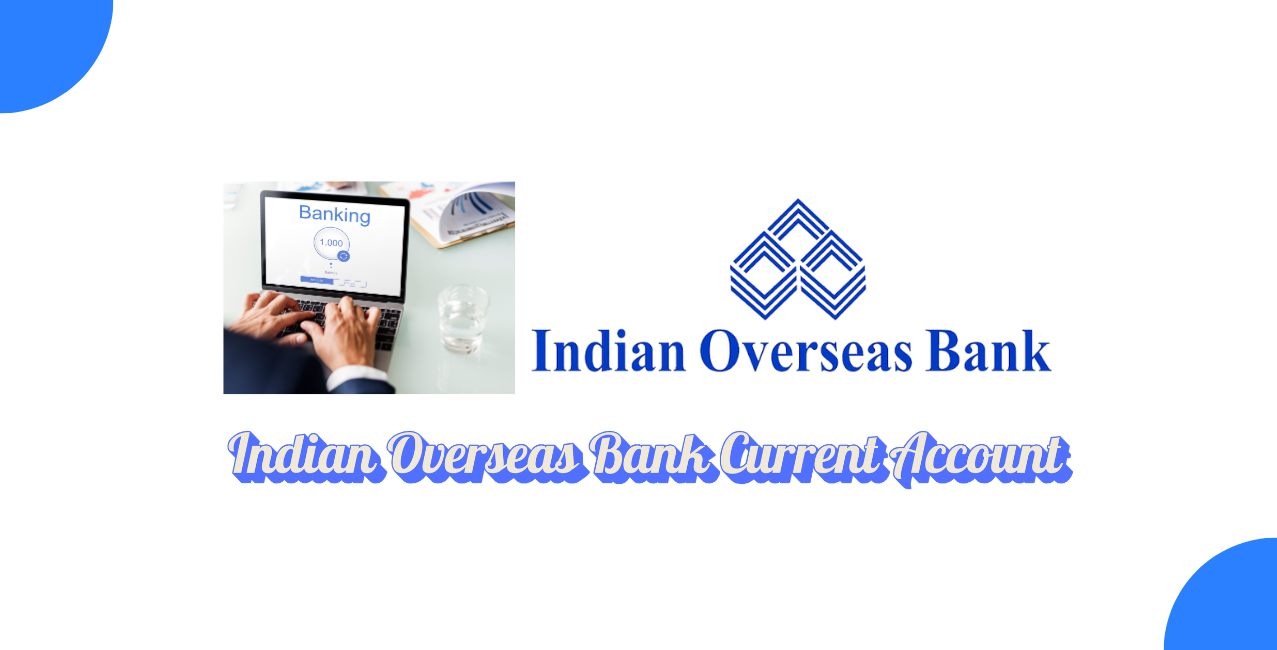 Indian Overseas Bank Current Account