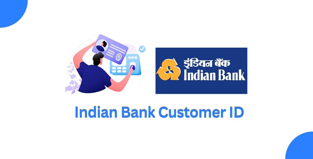 How to know Indian Bank customer ID?