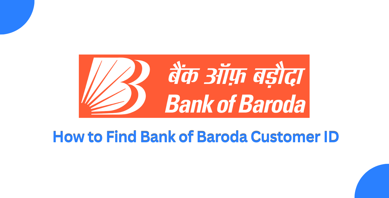 How to Find Bank of Baroda Customer ID