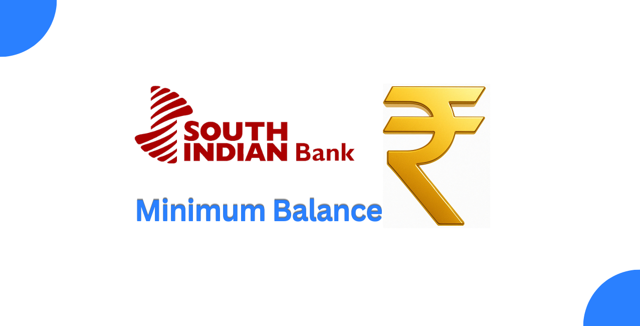 South Indian Bank Minimum Balance: Charges, Rules & Requirements