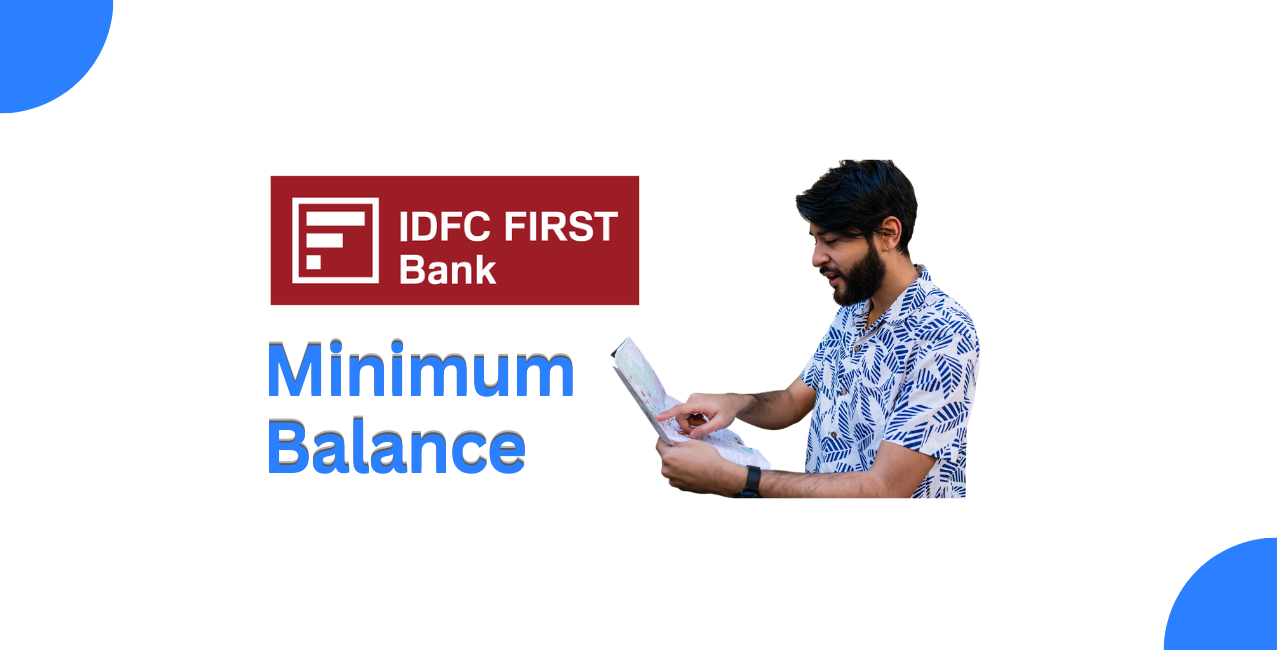 What is the IDFC First Bank Minimum Balance?