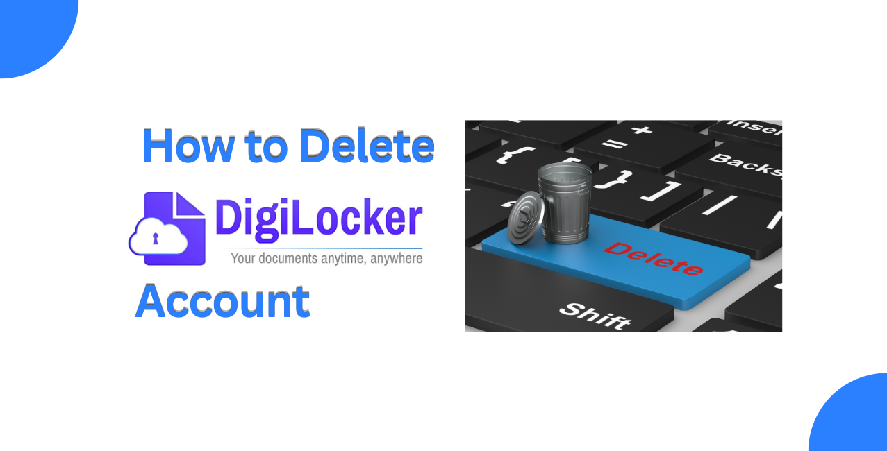 How to Delete a DigiLocker Account?