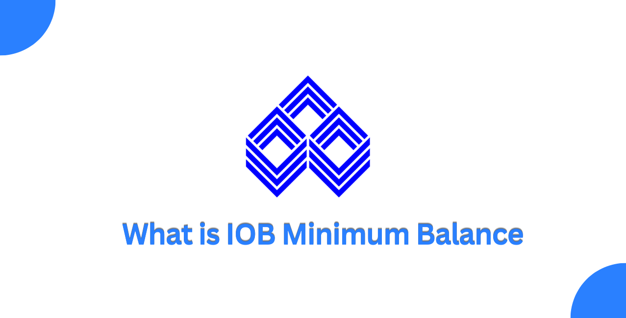What is the IOB minimum balance?