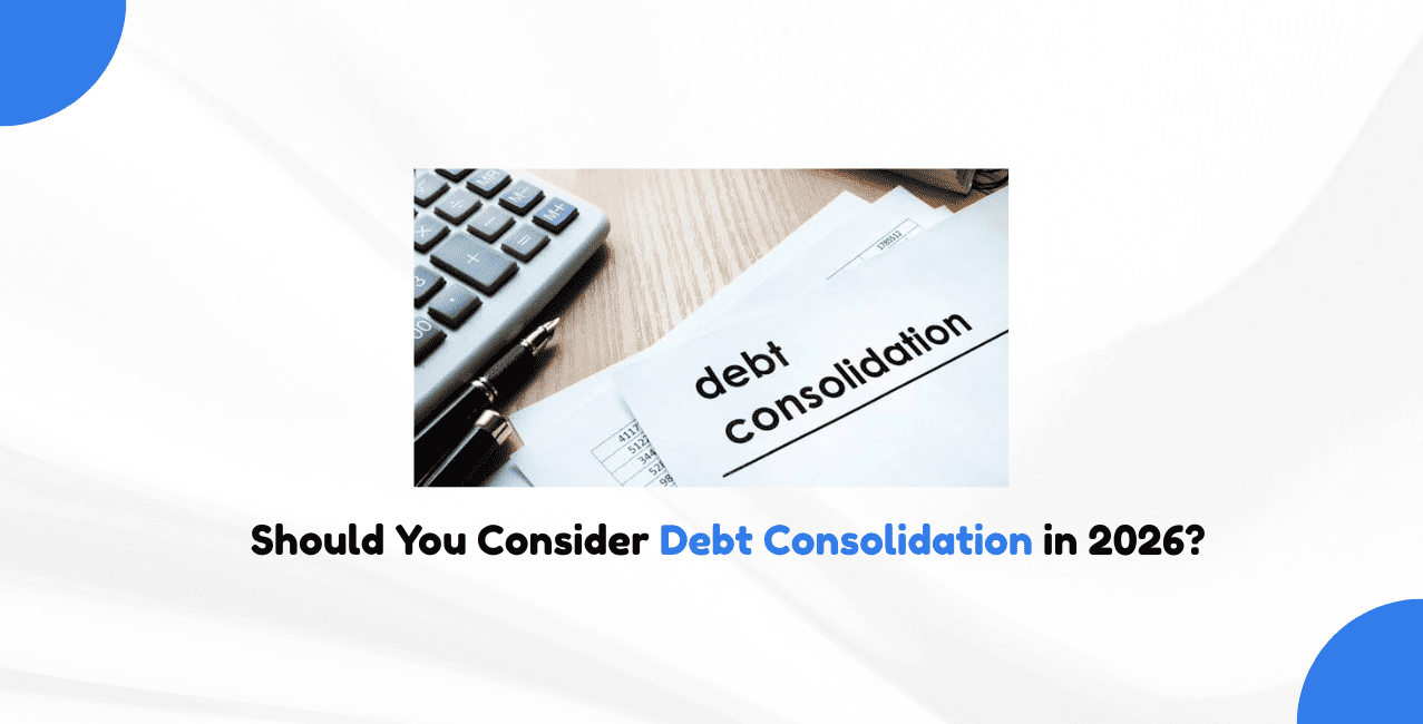 Should You Consider Debt Consolidation in 2026?