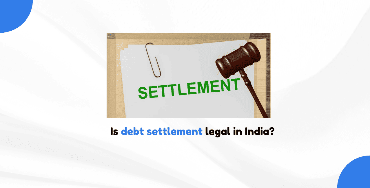 Is debt settlement legal in India?  