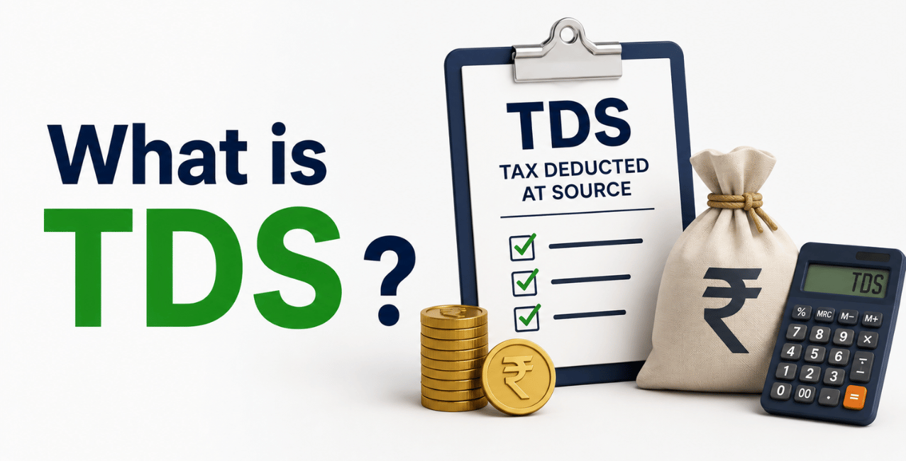 What is TDS? Full Form, Meaning, Deduction Limits & How to Claim a Refund