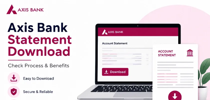 Axis Bank Statement Download: Check Process & Benefits