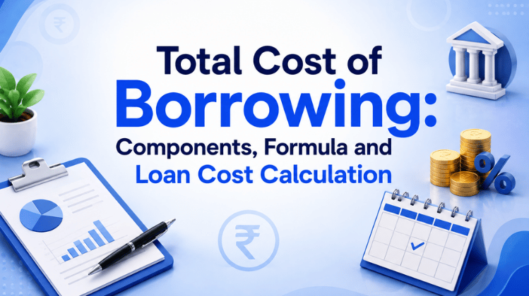 Total Cost of Borrowing: Components, Formula and Loan Cost Calculation