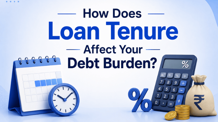 How Does Loan Tenure Affect Your Debt Burden?