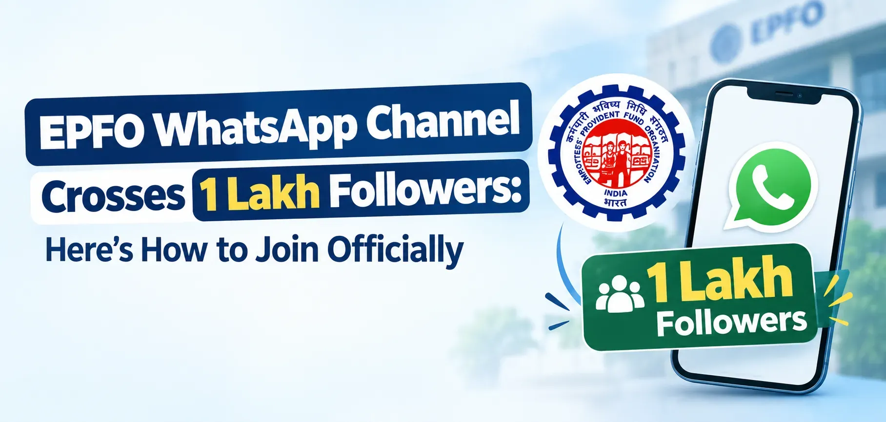 EPFO WhatsApp Channel Crosses 1 Lakh Followers: Here’s How to Join Officially