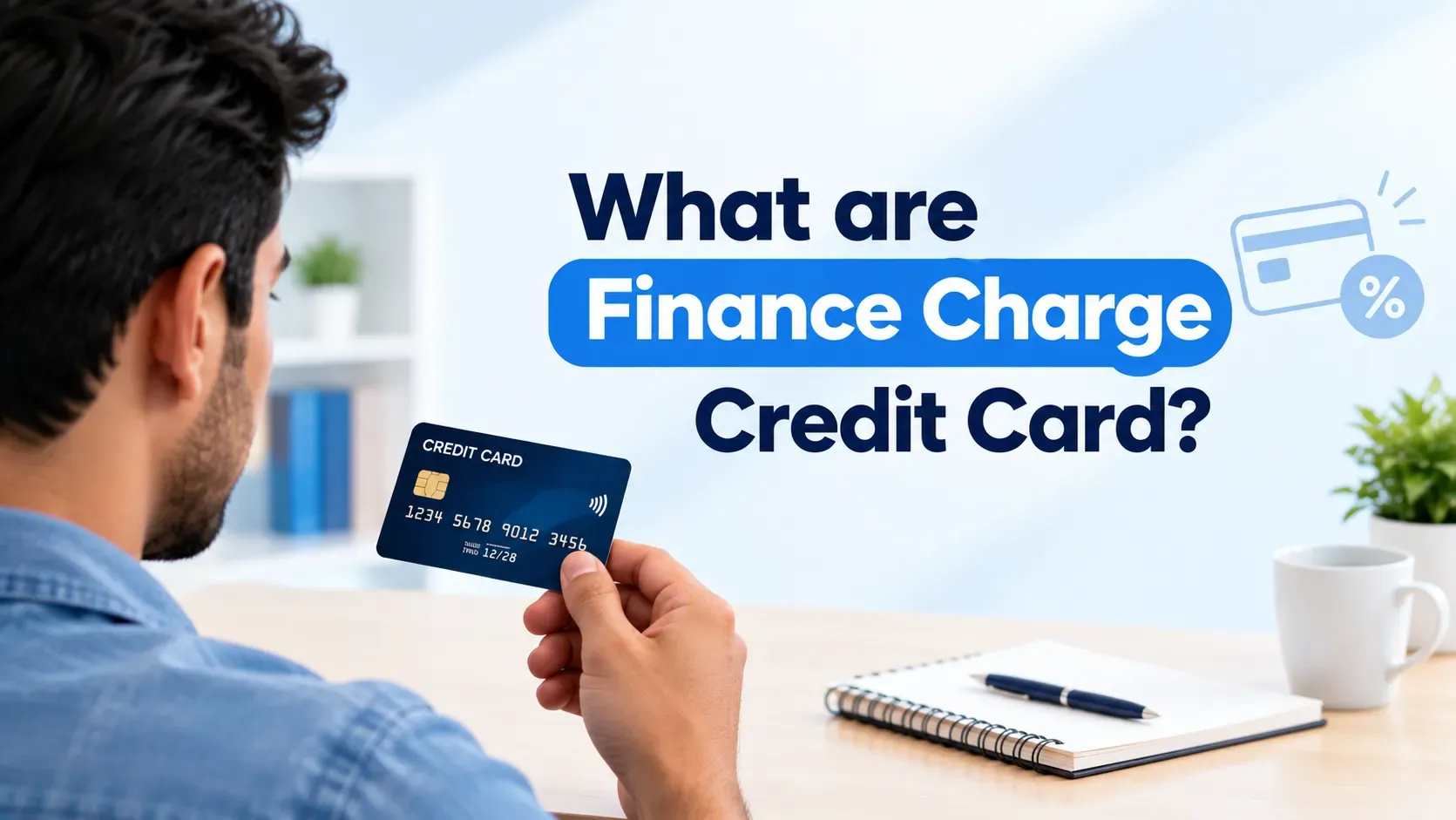 Credit Card Finance Charges - Cost & Fees