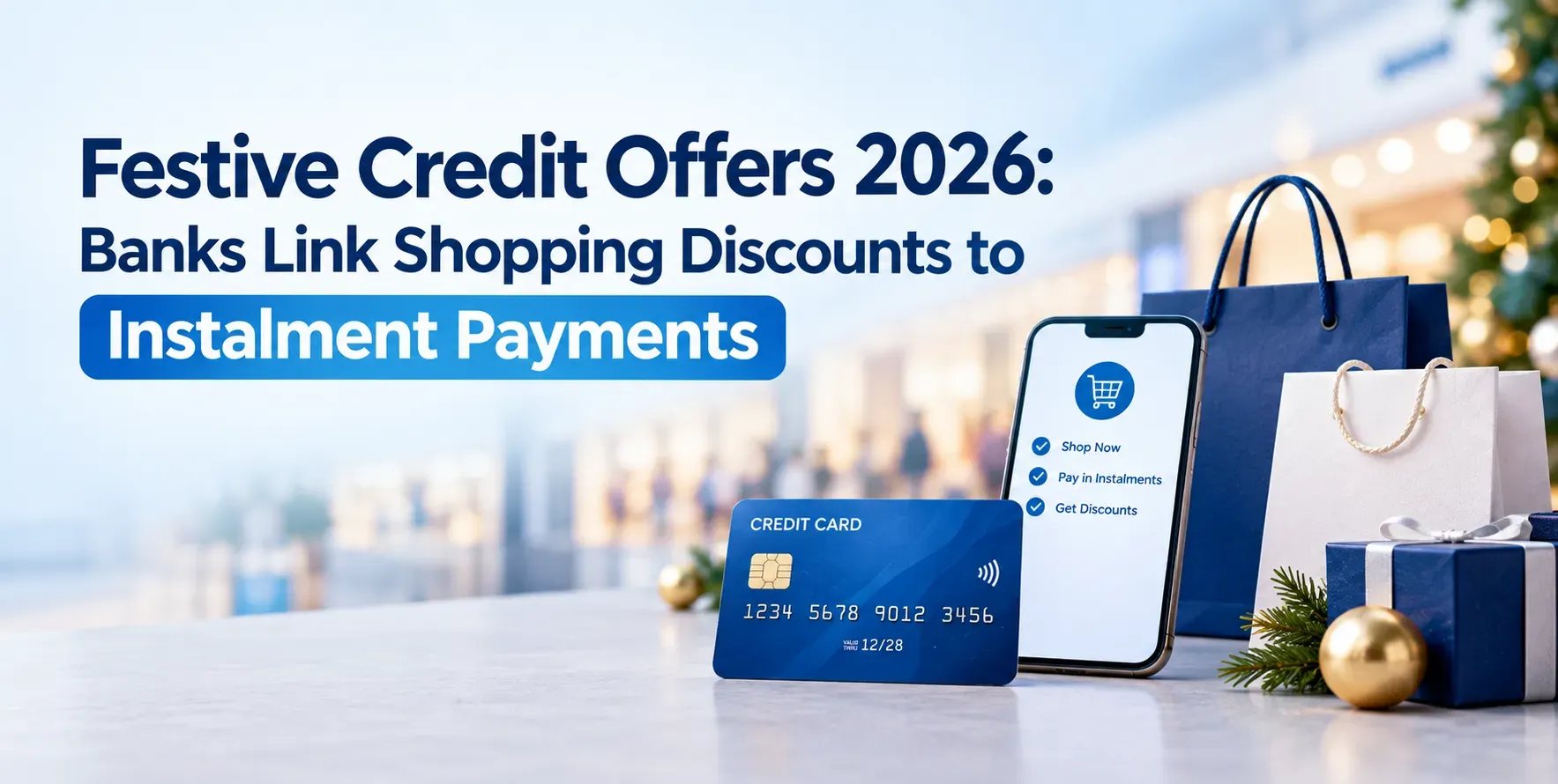 Festive Credit Offers 2026: Banks Link Shopping Discounts to Instalment Payments