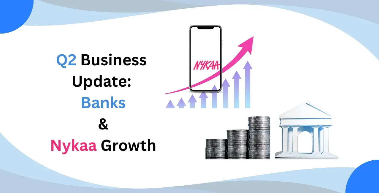 Q2 Business Updates: Banks Post Double-Digit Loan Growth, Nykaa Expects Strong Revenue Gains
